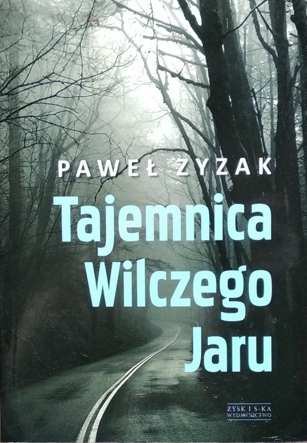 Paweł Zyzak Tajemnica Wilczego Jaru