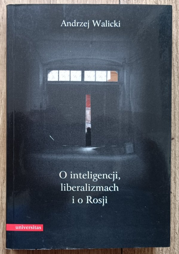 Andrzej Walicki O inteligencji, liberalizmach i o Rosji