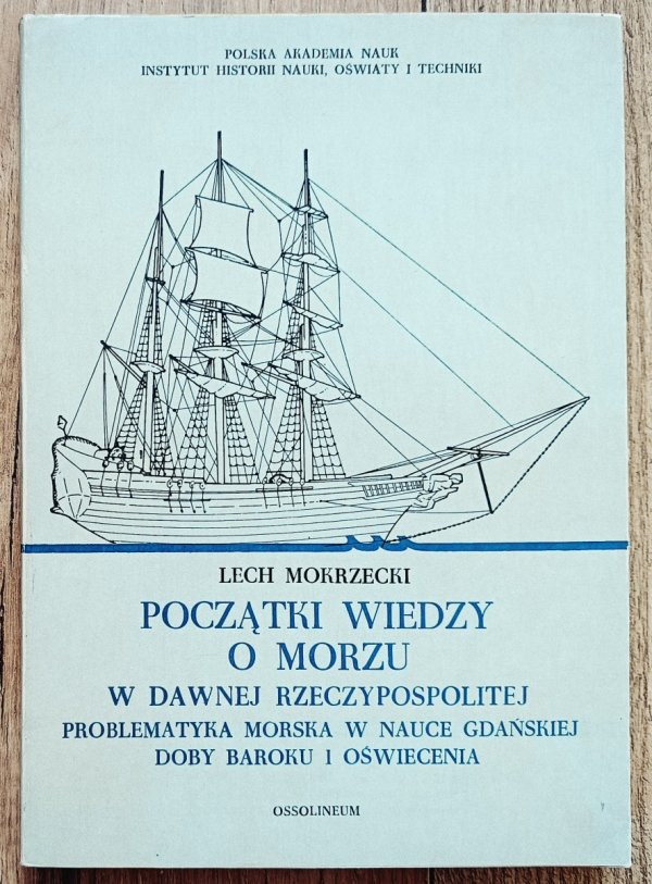 Lech Mokrzecki Początki wiedzy o morzu w dawnej Rzeczypospolitej