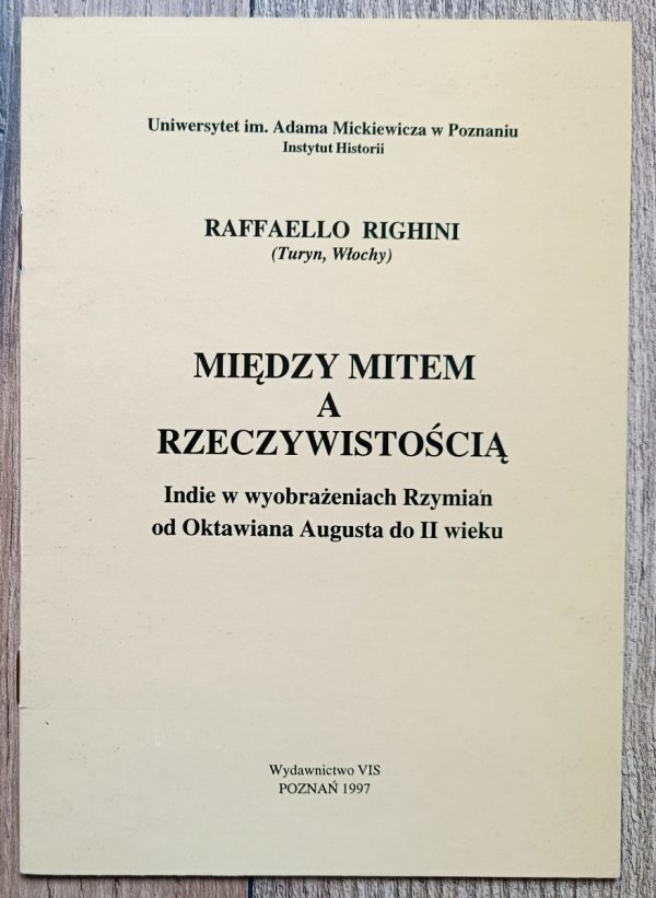 Raffaello Righini • Między mitem a rzeczywistością. Indie w wyobrażeniach Rzymian od Oktawiana Augusta do II wieku