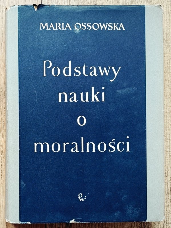 Maria Ossowska Podstawy nauki o moralności
