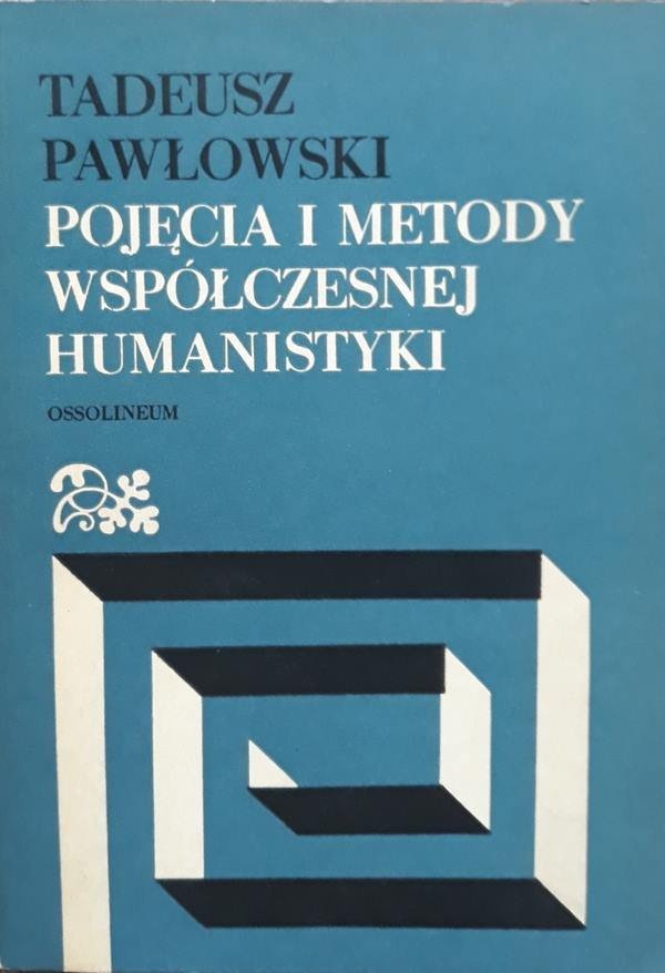 Tadeusz Pawłowski • Pojęcia i metody współczesnej humanistyki