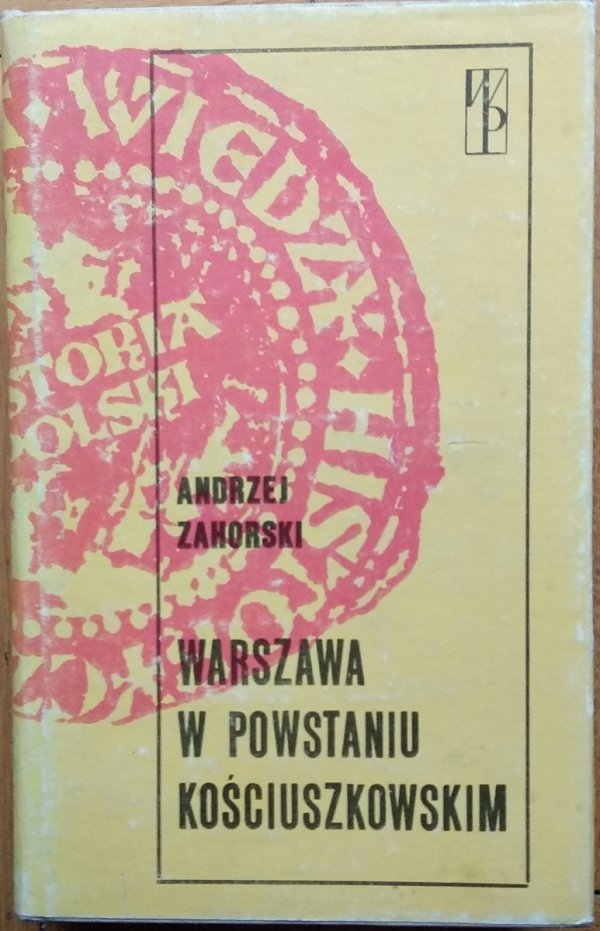 Andrzej Zahorski • Warszawa w powstaniu kościuszkowskim