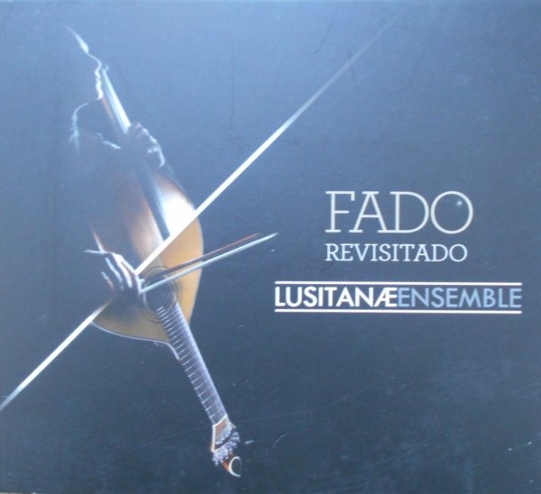 Lusitanae Ensemble • Fado Revisitado • CD