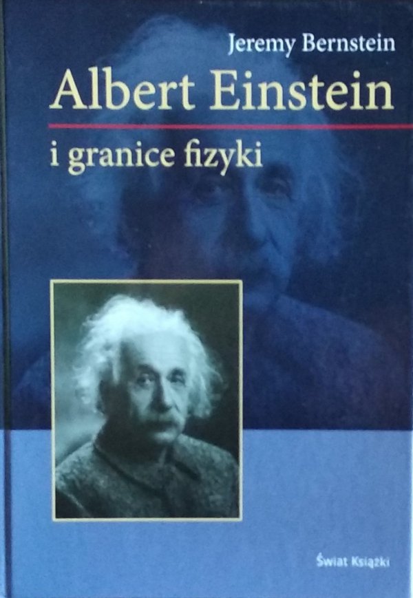 Jeremy Bernstein • Albert Einstein i granice fizyki