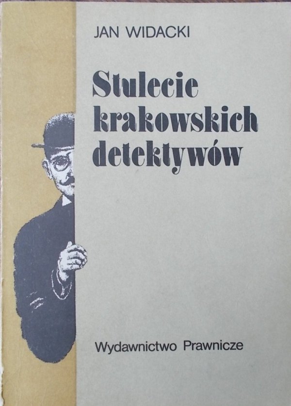 Jan Widacki Stulecie krakowskich detektywów