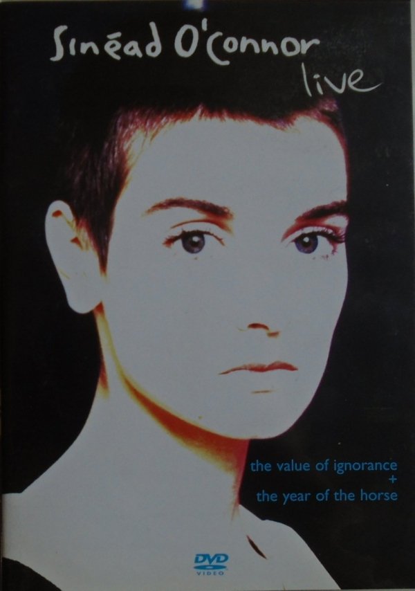 Sinead O'Connor • Live: The Value of Ignorance + The Year of the Horse • DVD