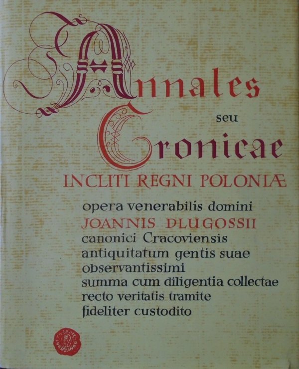 Jan Długosz • Annales seu Cronicae Incliti Regni Poloniae Liber Nonus