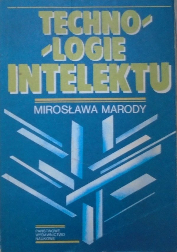 Mirosława Marody • Technologie intelektu. Językowe determinanty wiedzy potocznej i ludzkiego działania