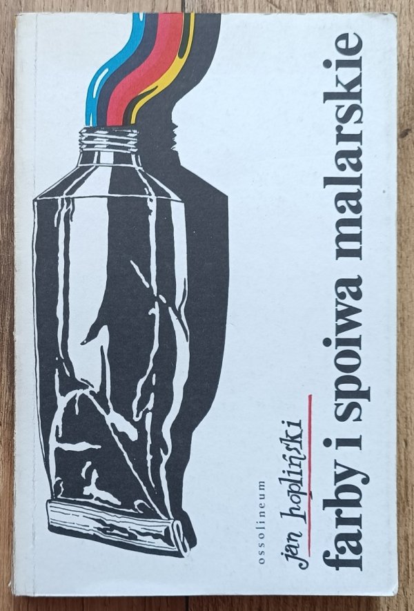 Jan Hopliński Farby i spoiwa malarskie