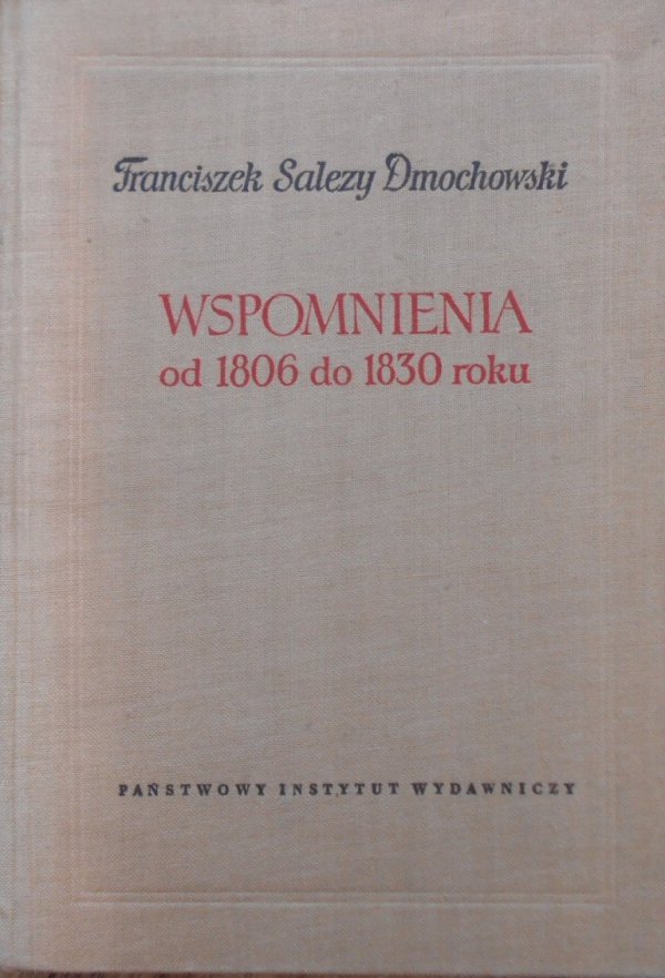 Franciszek Salezy Dmochowski • Wspomnienia od 1806 do 1830 roku