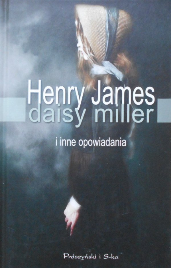 Henry James Daisy Miller i inne opowiadania
