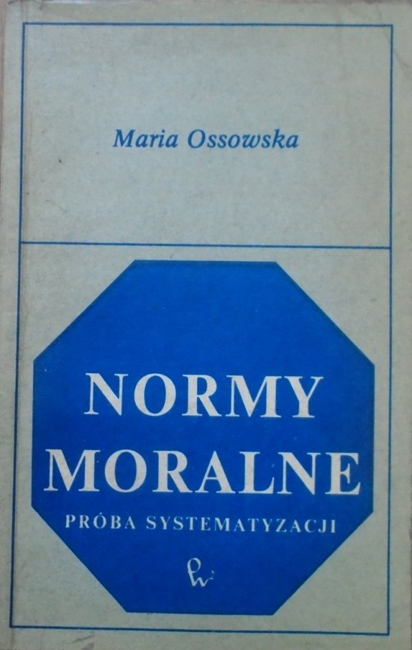 Maria Ossowska • Normy moralne. Próba systematyzacji