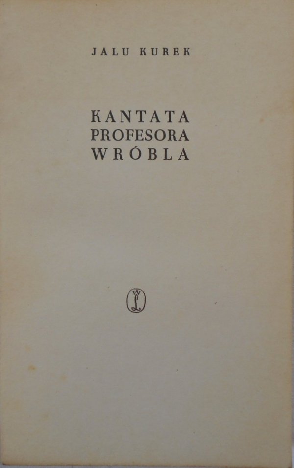 Jalu Kurek • Kantata profesora Wróbla [dedykacja autora]