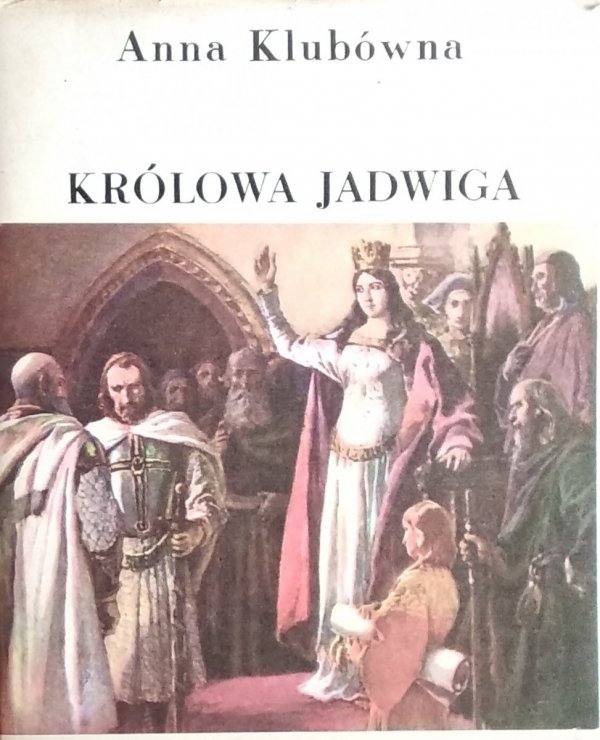 Anna Klubówna • Królowa Jadwiga