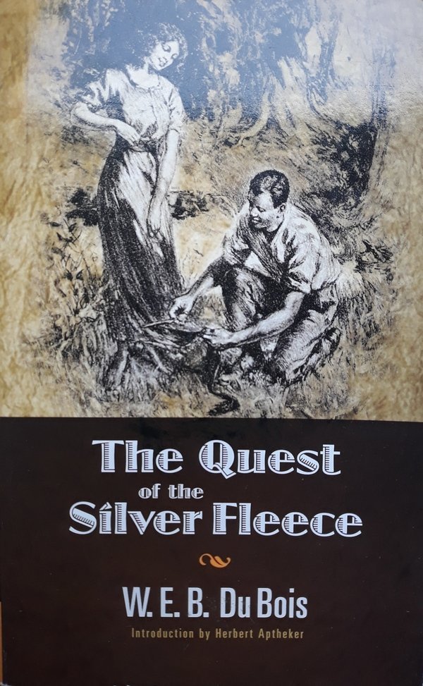 W.E.B. Du Bois • The Quest Of The Silver Fleece
