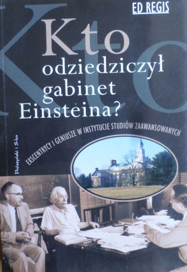 Ed Regis • Kto odziedziczył gabinet Einsteina