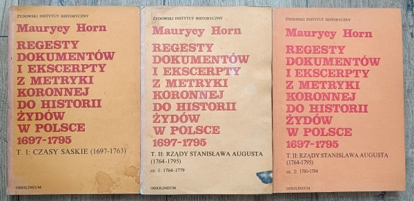 Regesty dokumentów i ekscerpty z metryki koronnej do historii Żydów w Polsce 1697-1795 / komplet