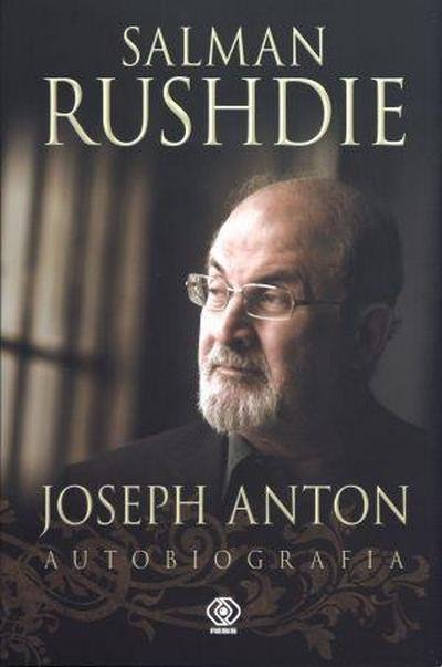 Salman Rushdie • Joseph Anton. Autobiografia 