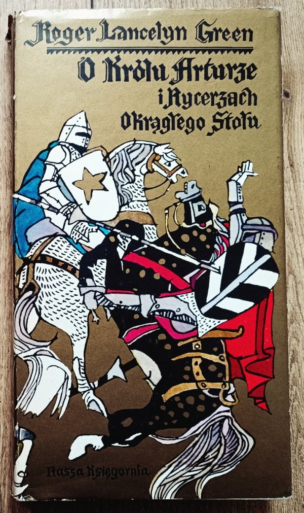 Roger Lancelyn Green O Królu Arturze i Rycerzach Okrągłego Stołu