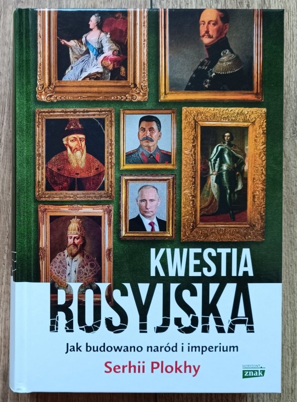 Serhii Plokhy Kwestia rosyjska. Jak budowano naród i imperium