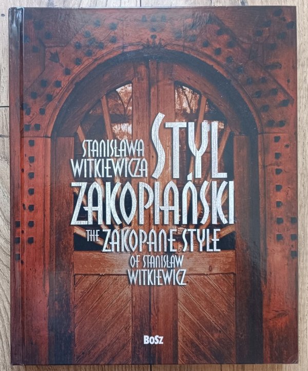 Teresa Jabłońska Styl zakopiański Stanisława Witkiewicza