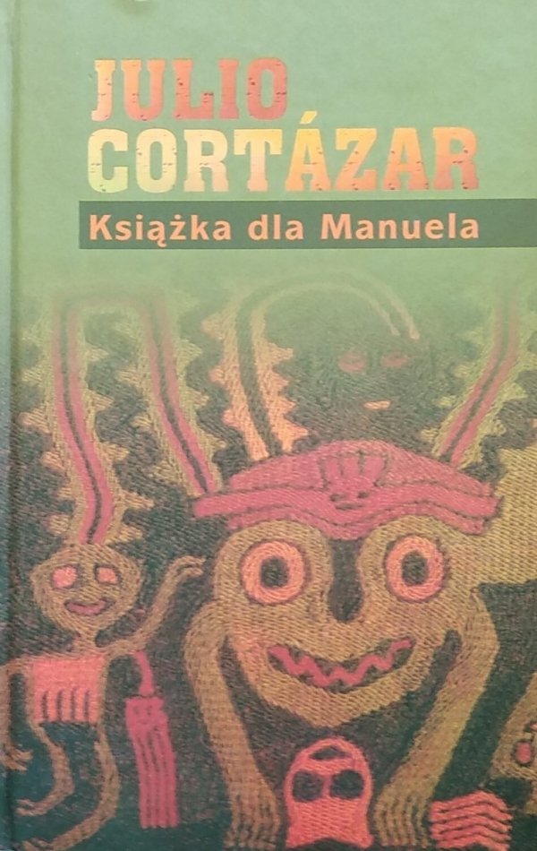 Julio Cortazar Książka dla Manuela