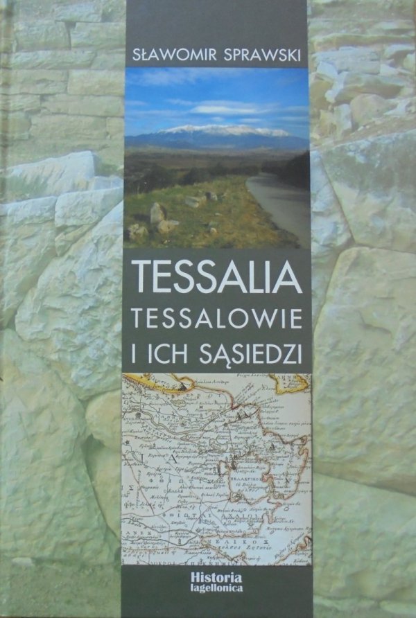 Sławomir Sprawski • Tessalia. Tessalowie i ich sąsiedzi. Rozważania nad źródłami do dziejów regionu w okresie archaicznym
