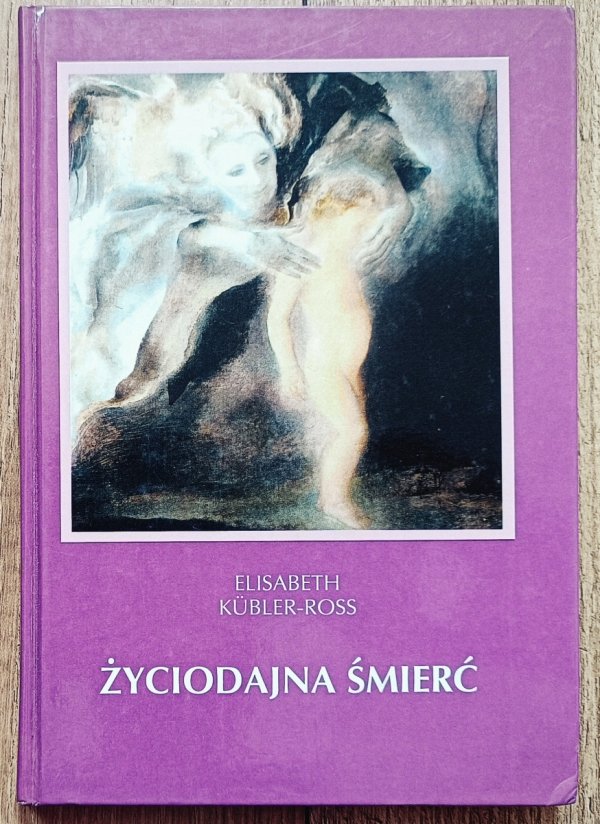 Elisabeth Kubler-Ross Życiodajna śmierć