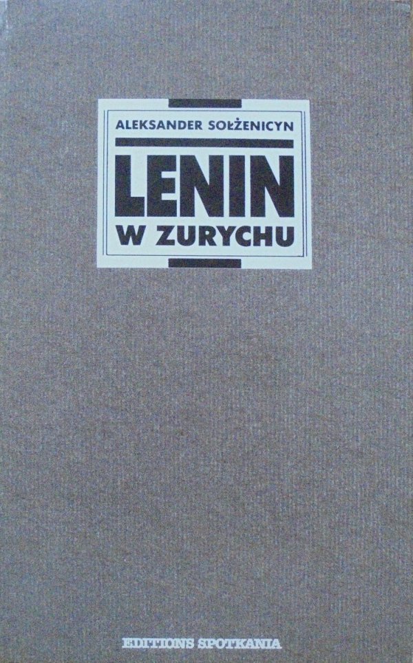 Aleksander Sołżenicyn • Lenin w Zurychu