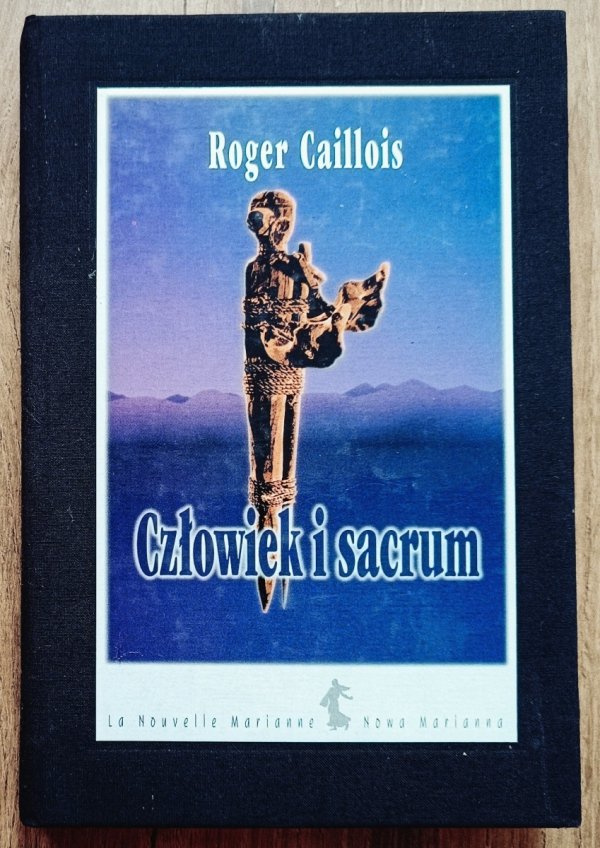 Roger Caillois Człowiek i sacrum