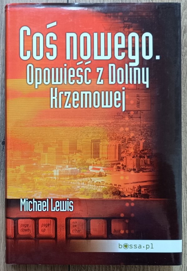 Michael Lewis Coś nowego. Opowieść z Doliny Krzemowej