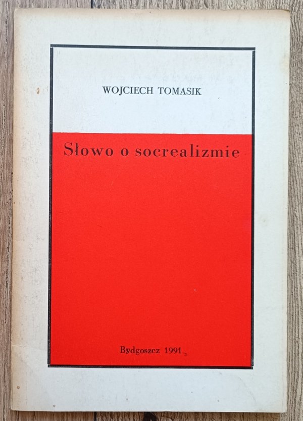 Wojciech Tomasik Słowo o socrealizmie / dedykacja autorska