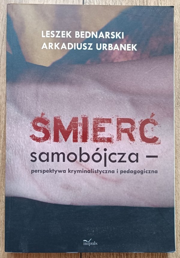 Śmierć samobójcza: perspektywa kryminalistyczna i pedagogiczna