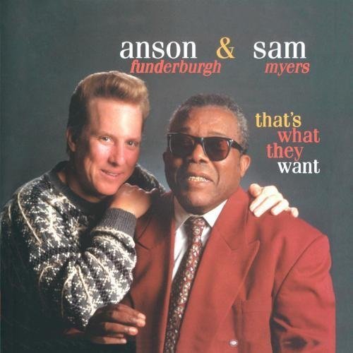 Anson Funderburgh &amp; Sam Myers That's What They Want CD