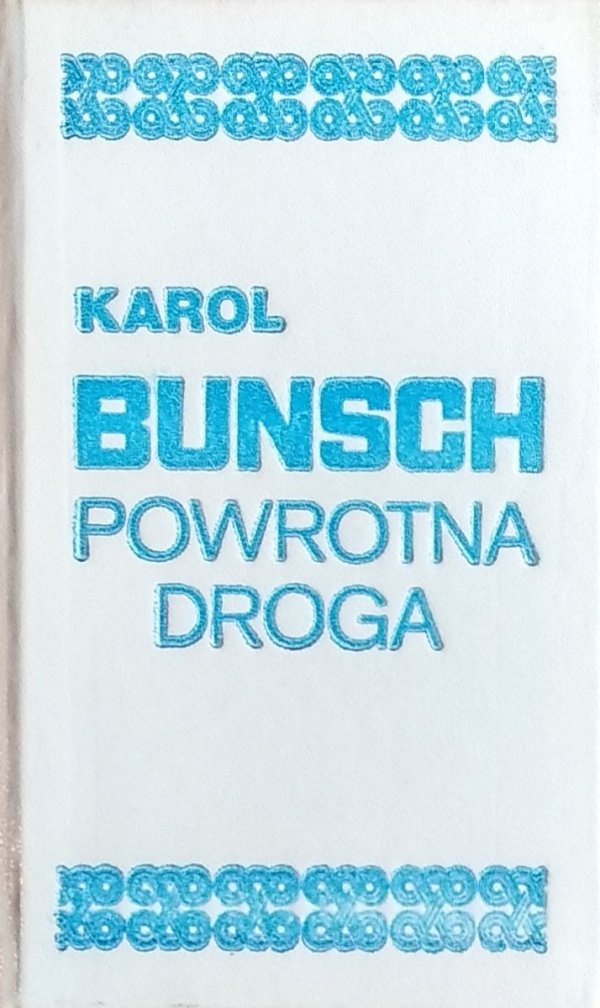 Karol Bunsch • Powrotna droga