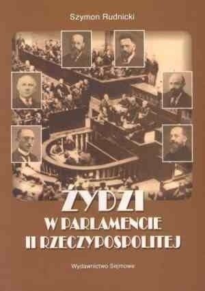 Szymon Rudnicki • Żydzi w parlamencie II Rzeczypospolitej