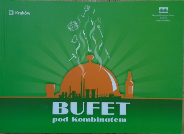 Bufet pod Kombinatem [Nowa Huta]