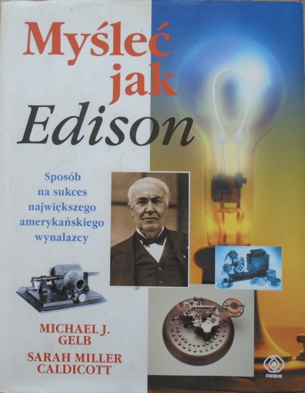 Michael J. Gelb, Sarah Miller Caldicott • Myśleć jak Edison