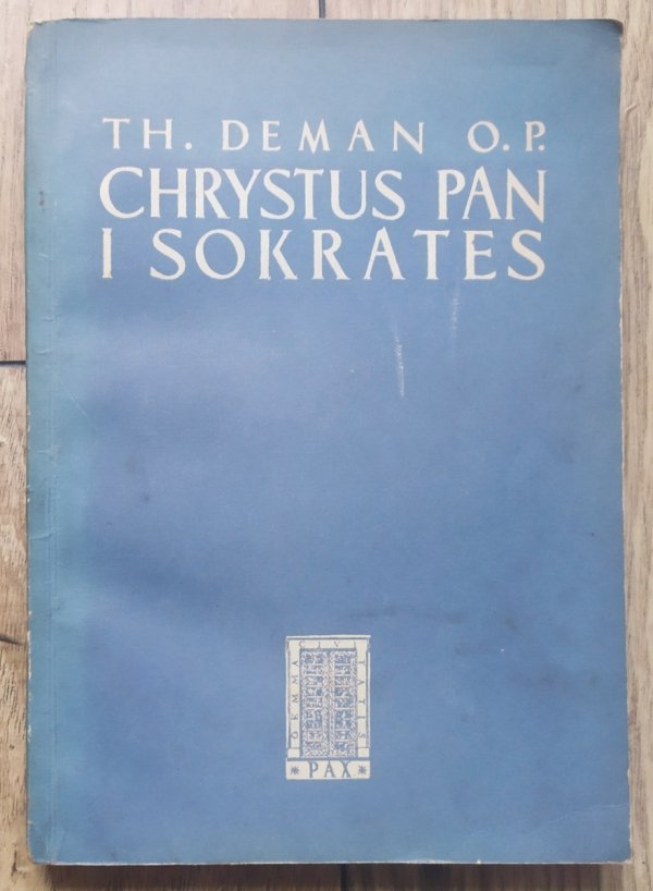 Th. Deman O.P. Chrystus Pan i Sokrates
