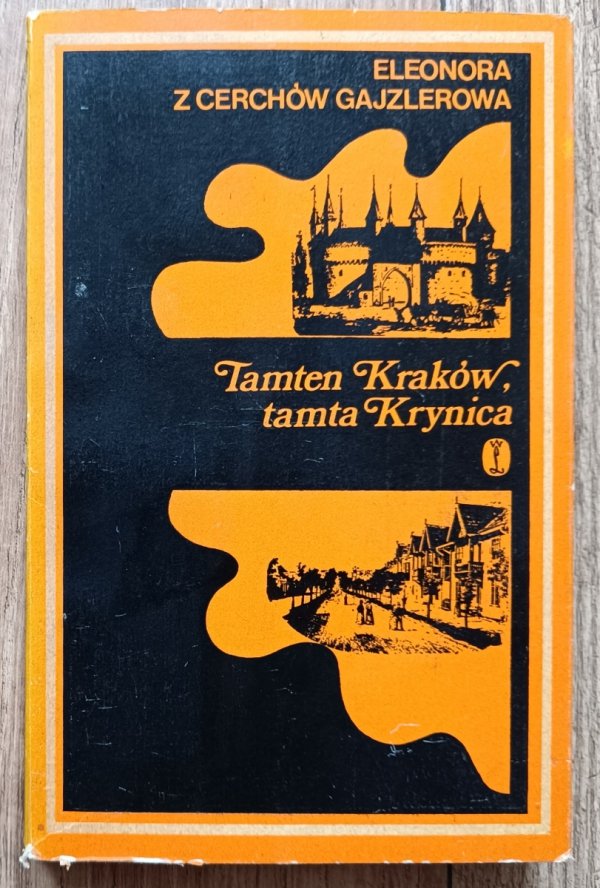 Eleonora z Cerchów Gajzlerowa Tamten Kraków, tamta Krynica