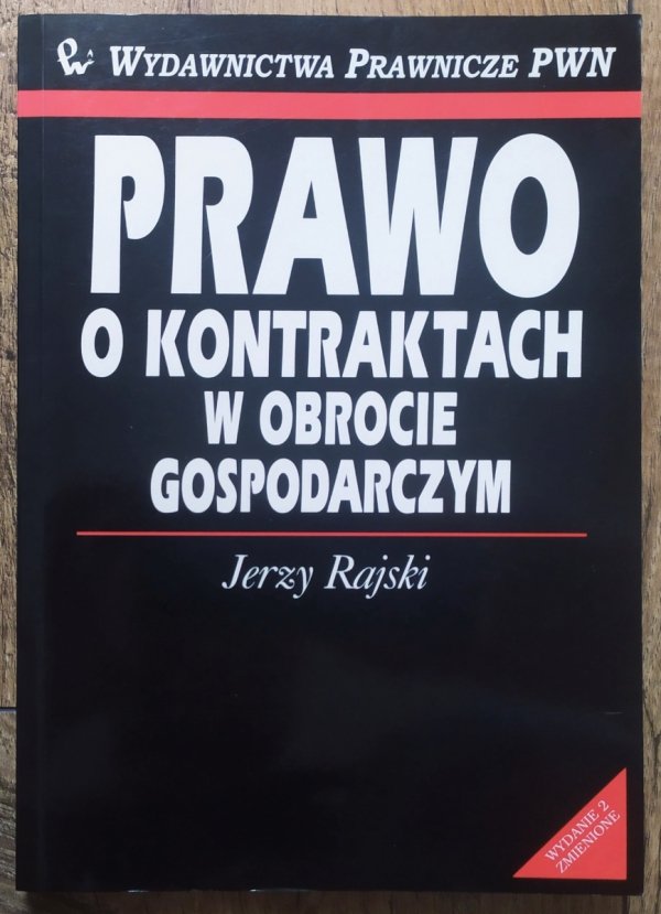 Jerzy Rajski Prawo o kontraktach w obrocie gospodarczym