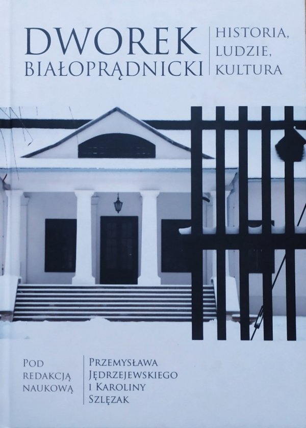 Dworek Białoprądnicki. Historia, ludzie, kultura