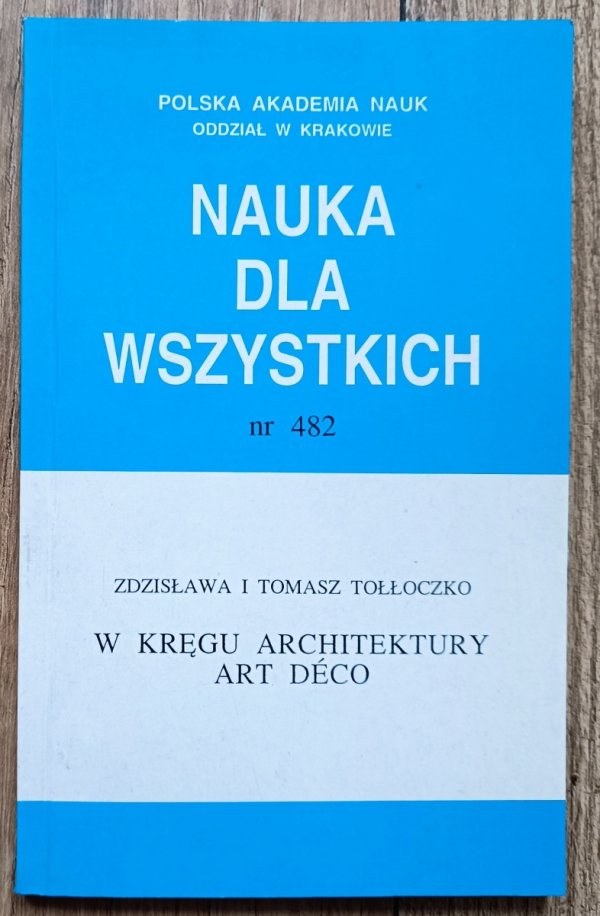 Zdzisława i Tomasz Tołłoczko W kręgu architektury Art Deco