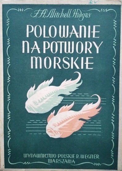 Frederick Albert Mitchell-Hedges • Polowanie na potwory morskie 