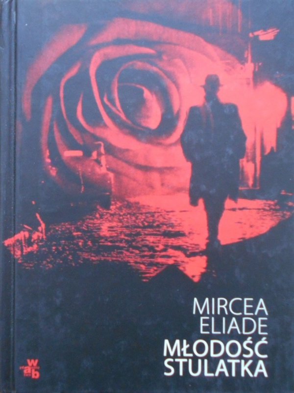 Mircea Eliade • Młodość stulatka