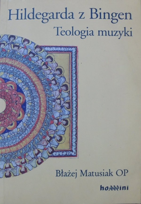 Błażej Matusiak OP • Hildegarda z Bingen. Teologia muzyki