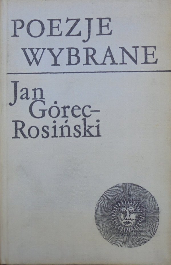Jan Górec-Rosiński • Poezje wybrane [dedykacja autora]