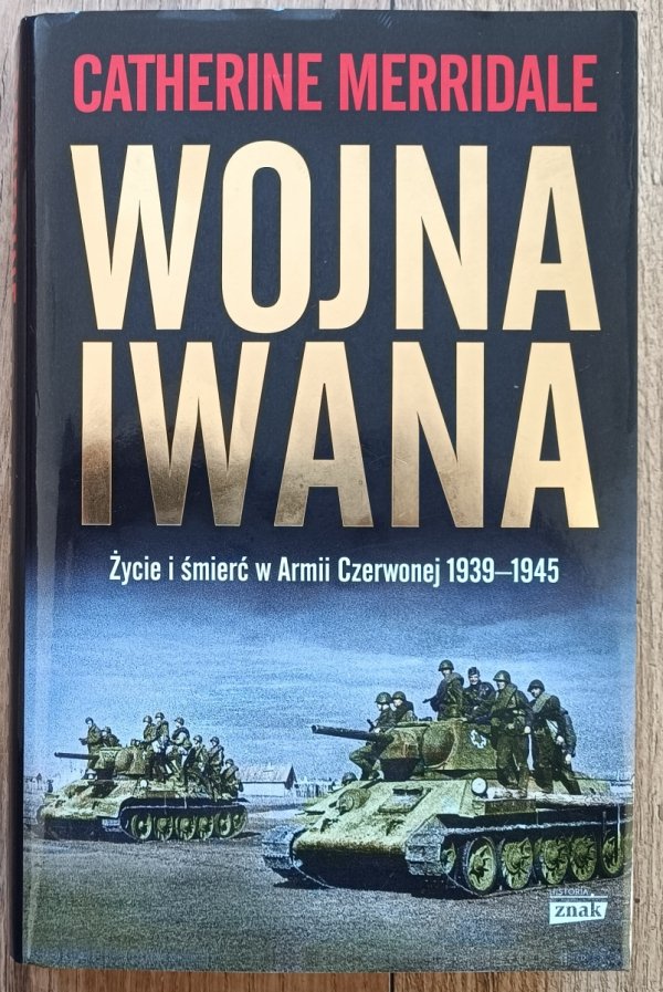 Wojna Iwana. Życie i śmierć w Armii Czerwonej 1939-1945