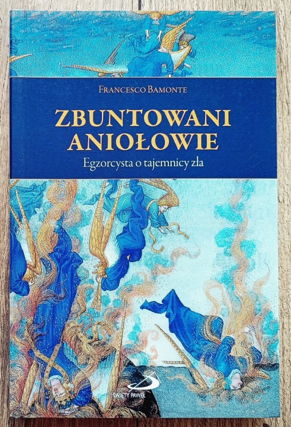Francesco Bamonte Zbuntowani aniołowie. Egzorcysta o tajemnicy zła